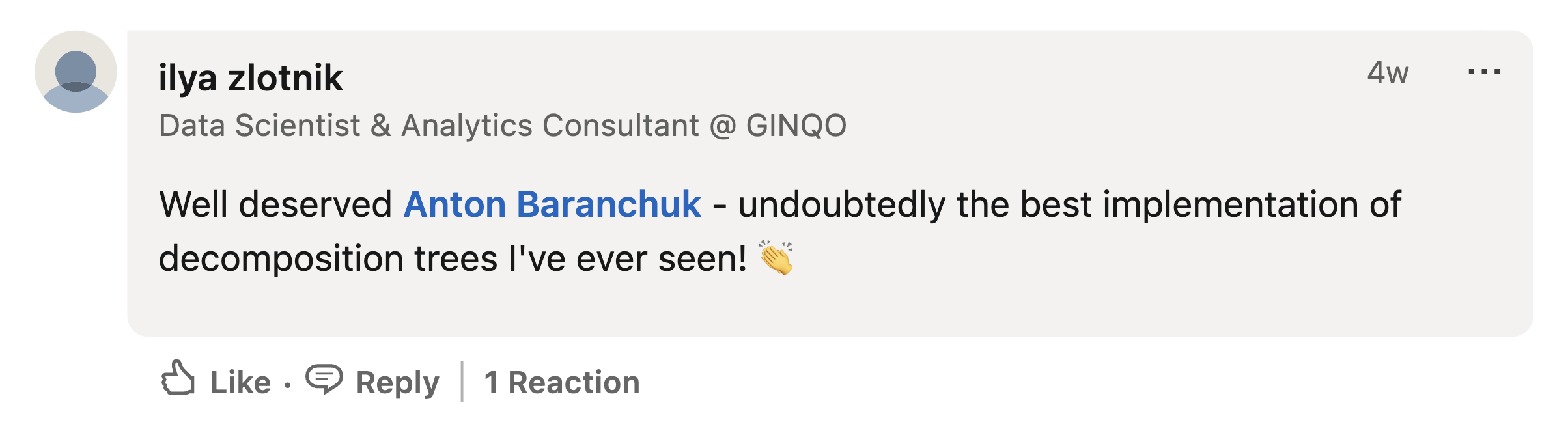 A screenshot of a comment left by Ilya Zlotnik, GINQO, on LinkedIn, saying "Well deserved Anton Baranchuk - undoubtedly the best implementation of decomposition trees I've ever seen!"